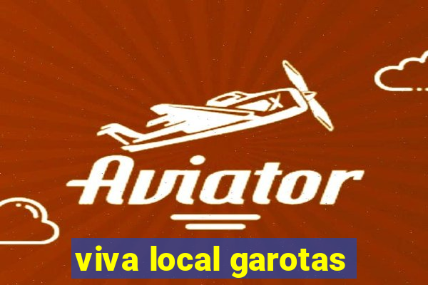 viva local garotas